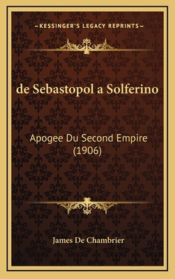 de Sebastopol a Solferino: Apogee Du Second Emp... [French] 1167908996 Book Cover