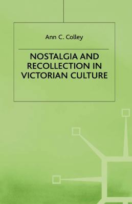 Nostalgia and Recollection in Victorian Culture 0333728130 Book Cover