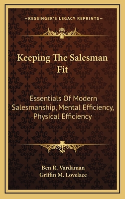 Keeping the Salesman Fit: Essentials of Modern ... 116447815X Book Cover