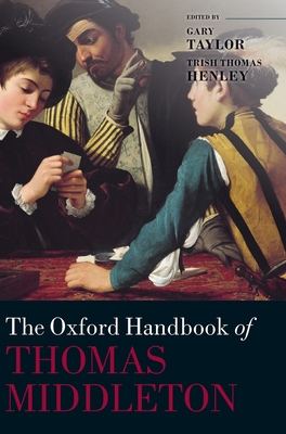Oxford Handbook of Thomas Middleton 0199559880 Book Cover