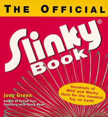 Official Slinky Book: Hundreds of Wild & Wacky ... 0425171558 Book Cover