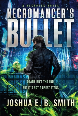 Necromancer's Bullet: NecroTek 1.0 0999059092 Book Cover