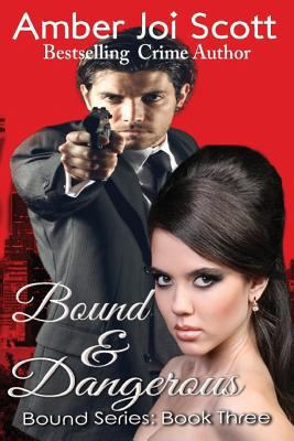 Bound and Dangerous 1548248428 Book Cover