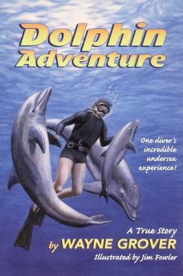 Dolphin Adventure: A True Story 0613185897 Book Cover