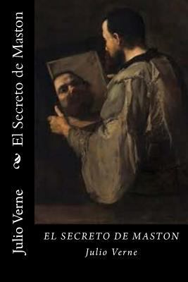 El Secreto de Maston (Spanish Edition) [Spanish] 1542431905 Book Cover