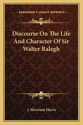 Discourse On The Life And Character Of Sir Walt... 1163073393 Book Cover