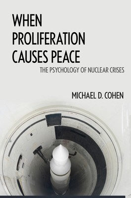 When Proliferation Causes Peace: The Psychology... 1626164940 Book Cover