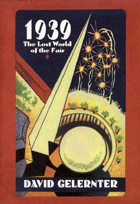 1939: The Lost World of the Fair 0028740025 Book Cover