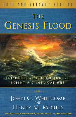 The Genesis Flood: The Biblical Record and Its ... 159638395X Book Cover