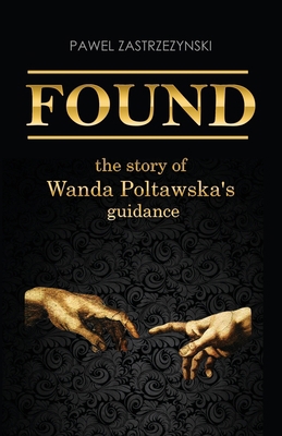 Found: The story of Wanda Poltawska's guidance 1090703880 Book Cover