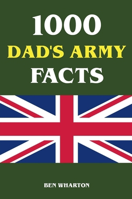 1000 Dad's Army Facts B0DYR6M2ZP Book Cover