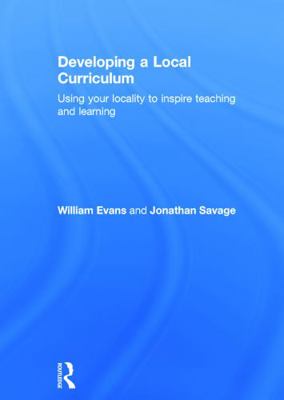 Developing a Local Curriculum: Using Your Local... 0415708915 Book Cover