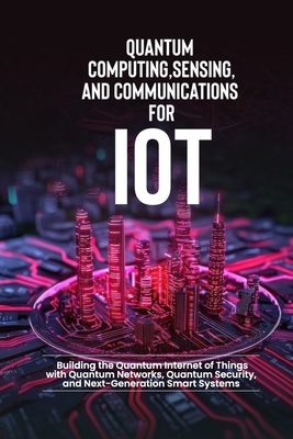Quantum Computing, Sensing, and Communications ... B0GY47YF3T Book Cover