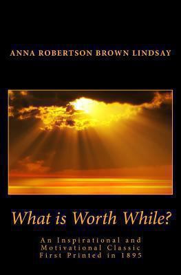 What is Worth While? 1492290475 Book Cover