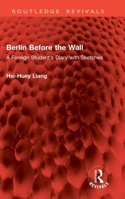 Berlin Before the Wall: A Foreign Student's Dia... 1032844310 Book Cover