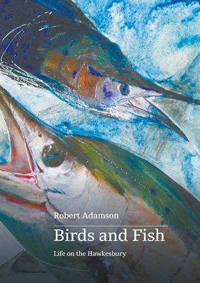 Birds and Fish: Life on the Hawkesbury 0645536903 Book Cover
