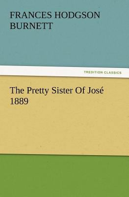 The Pretty Sister of Jose 1889 3847213792 Book Cover