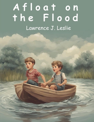Afloat on the Flood 1836571755 Book Cover