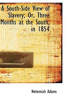 A South-Side View of Slavery; Or, Three Months ... 1103163515 Book Cover