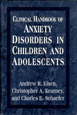 Clinical Handbook of Anxiety Disorders in Child... 1568212941 Book Cover