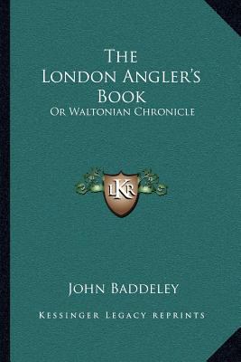 The London Angler's Book: Or Waltonian Chronicle 1163598364 Book Cover