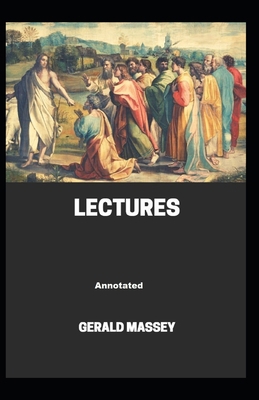 Gerald Massey's Lectures Annotated B08L534FZN Book Cover
