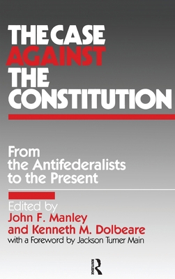 The Case Against the Constitution 0873324323 Book Cover