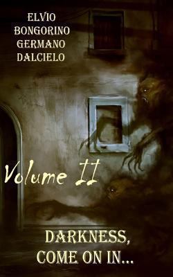 Darkness, come on in... 2 1490507930 Book Cover