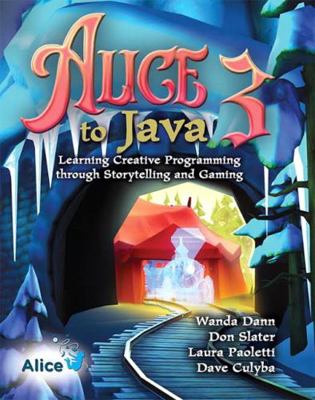 Alice 3 to Java: Learning Creative Programming ... 0136156746 Book Cover