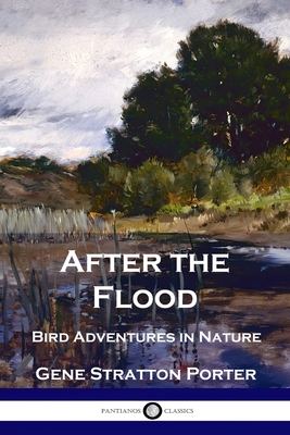 After the Flood: Bird Adventures in Nature 1789873304 Book Cover