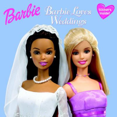 Barbie Loves Weddings (Barbie) [With Stickers] 0375827420 Book Cover