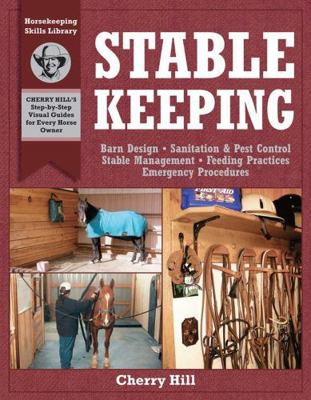 Stablekeeping: A Visual Guide to Safe and Healt... 1580171753 Book Cover