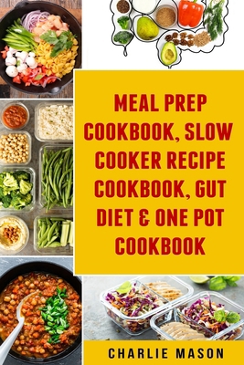 Meal Prep Cookbook, Slow Cooker Recipe Cookbook... 1084127717 Book Cover