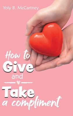 How to Give and Take a Compliment 022888182X Book Cover