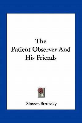 The Patient Observer And His Friends 1163789917 Book Cover