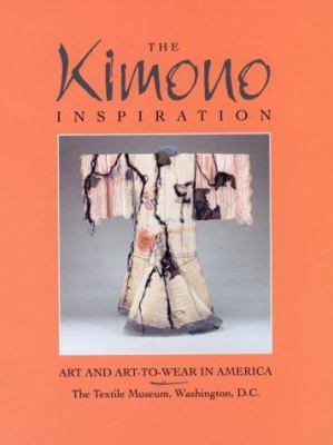 The Kimono Inspiration: Art and Art-To-Wear in ... 0876545983 Book Cover