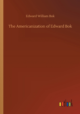 The Americanization of Edward Bok 3734085969 Book Cover