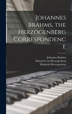 Johannes Brahms, the Herzogenberg Correspondence 1013607953 Book Cover