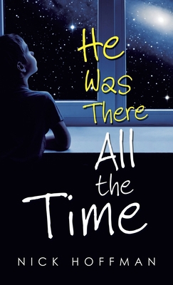 He Was There All the Time 1973688301 Book Cover