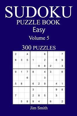 300 Easy Sudoku Puzzle Book: Volume 5 1541324218 Book Cover