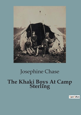 The Khaki Boys At Camp Sterling: Training for t... B0CJB4ZF4K Book Cover