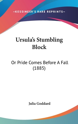 Ursula's Stumbling Block: Or Pride Comes Before... 1120980593 Book Cover