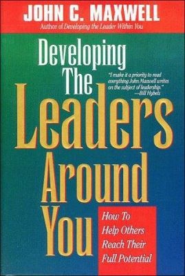 Developing the Leaders Around You: How to Help ... 0840767471 Book Cover