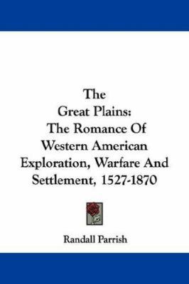 The Great Plains: The Romance Of Western Americ... 1432546880 Book Cover