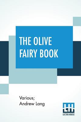The Olive Fairy Book: Edited By Andrew Lang 9353369266 Book Cover