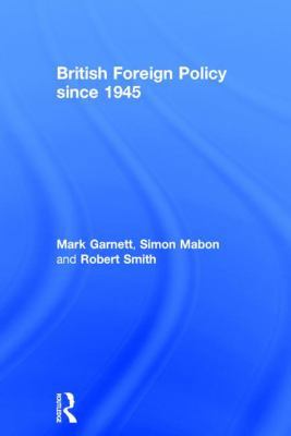 British Foreign Policy Since 1945 1138821276 Book Cover
