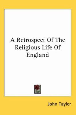 A Retrospect of the Religious Life of England 1417974346 Book Cover