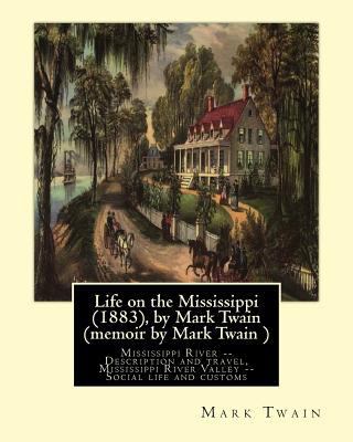 Life on the Mississippi (1883), by Mark Twain (... 1533357595 Book Cover