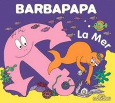 Barbapapa - La mer [French] 2878813243 Book Cover