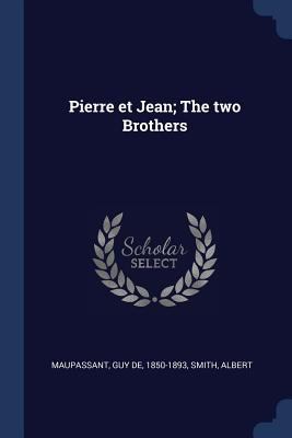 Pierre Et Jean; The Two Brothers 1376647222 Book Cover